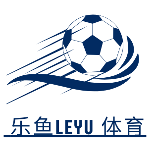 乐鱼体育(中国)官方网站-娱乐平台_LEYU  SPORTS